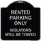 Signmission Rented Parking Violators Will Towed Heavy-Gauge Aluminum Sign, 18" x 18", BS-1818-23223 A-DES-BS-1818-23223 - alternate 1